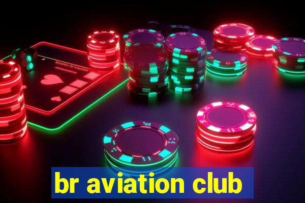 br aviation club